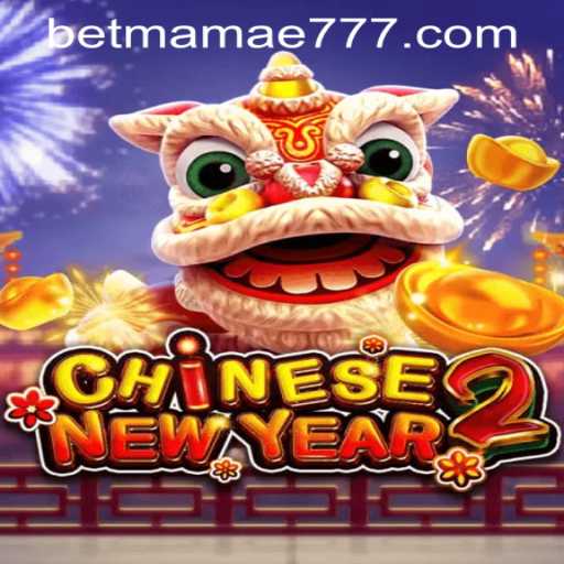 Discover the Thrilling World of CHINESENEWYEAR2: A Guide to Gameplay and Features